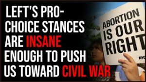 Democrat Support Of Extreme Pro-Choice Policies Could Spark CIVIL WAR