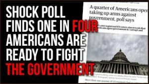 SHOCK Poll Says 1 In 4 Citizens Would Take Up Arms Against The Government