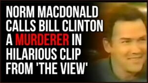 Norm Macdonald Says Bill Clinton Is A MURDERER In Shockingly Funny Old Clip