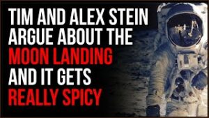 Tim &amp; Alex Stein Argue About Whether The MOON LANDING Actually Happened, Things Get Spicy