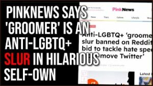 PinkNews Says 'Groomer' Is An LGBTQ+ SLUR In Hilarious Self-Own