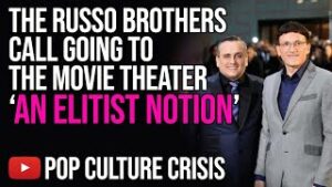 The Russo Brothers Call Going to the Movie Theater 'An Elitist Notion'