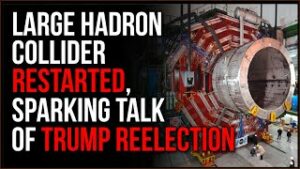Large Hadron Collider RESTARTED, Crew Talks Trump Reelection And Strange Theories