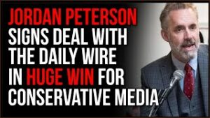 Jordan Peterson Signs With The Daily Wire, Major Victory For Conservative Media