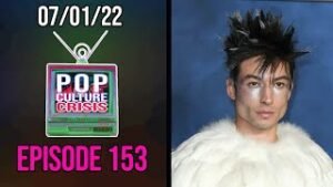 Pop Culture Crisis #153 - Ezra Miller's Tales From Abroad...