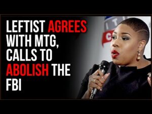 Leftist Says MTG Is RIGHT, Calls To Abolish The FBI