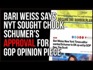 Bari Weiss Says The New York Times Asked Chuck Schumer For APPROVAL On GOP Opinion Piece