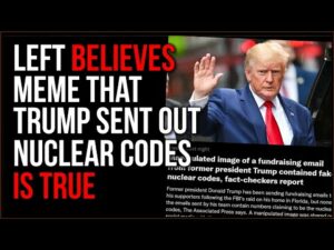 Left BELIEVES Meme That Trump Sent Nuke Codes Out In Email