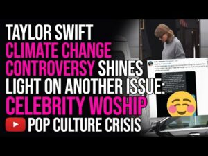 Taylor Swift Climate Change Controversy Shines Light on Another Issue: Celebrity Worship