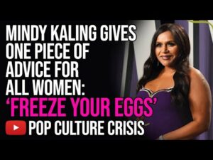 Mindy Kaling Gives One Piece of Advice For All Women: 'Freeze Your Eggs'