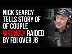 Nick Searcy Tells Story Of Couple Wrongly RAIDED By FBI Over January 6th Witch Hunt