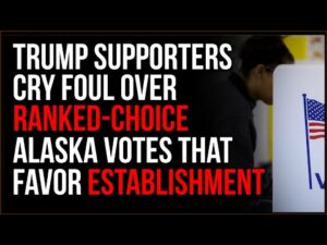 Trump Supporters Cry Foul Over Ranked-Choice Election In Alaska, Propping Up Establishment