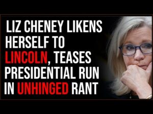 Liz Cheney Likens Herself To LINCOLN In Unhinged Speech, Prepares Presidential Run After Huge Loss