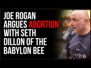 Joe Rogan Argues Abortion With Seth Dillon Of The Babylon Bee