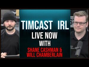 Timcast IRL - Woke CEO CANCELED Over Assault Allegations, WOMP w/Will Chamberlain &amp; Shane Cashman