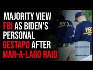 Majority Of Americans View The FBI As Biden's Personal Gestapo