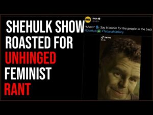 SheHulk Goes Woke, Show Gets Roasted Over Unhinged Feminist Rant