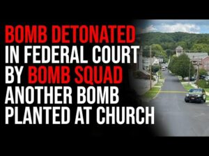 Bomb Detonated In Federal Court By Bomb Squad, Another Bomb Planted At Church