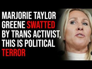 Marjorie Taylor Greene SWATTED by Trans Activist, This Is Political Terror