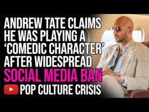 Andrew Tate Claims he Was Playing a 'Comedic Character' After Widespread Social Media Ban