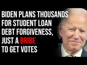 Biden Plans Thousands Of Dollars In Student Loan Debt, Just A Bribe To Get Votes