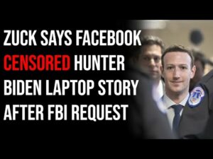 Zuck Says Facebook Censored Hunter Biden Laptop Story After FBI Request