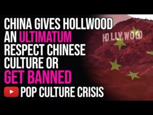 China Gives Hollywood an Ultimatum, Respect Chinese Culture or Get Banned
