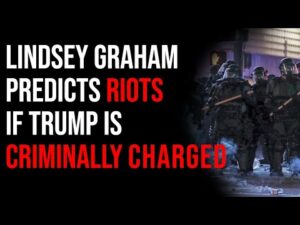 Lindsey Graham Predicts The Right Will Riot If Trump Is Criminally Charged