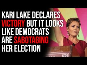 Kari Lake Declares Victories But It Looks Like Democrats Are SABOTAGING Her Election