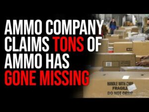 Ammo Company Claims Tons Of Ammo Has Gone Missing, The Country Is Breaking Down And Getting Crazy