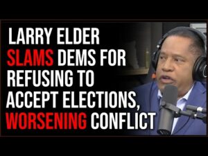 Larry Elder Slams Democrats For Rejecting Election Results, Worsening Culture War