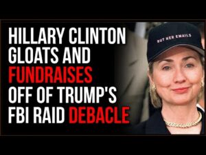 Hillary Clinton Gloats And Fundraises Off Donald Trump's Mar-a-Lago FBI Raid