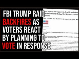 FBI Raid Of Trump BACKFIRES, Voters Think It's Political &amp; Now More Likely To Vote