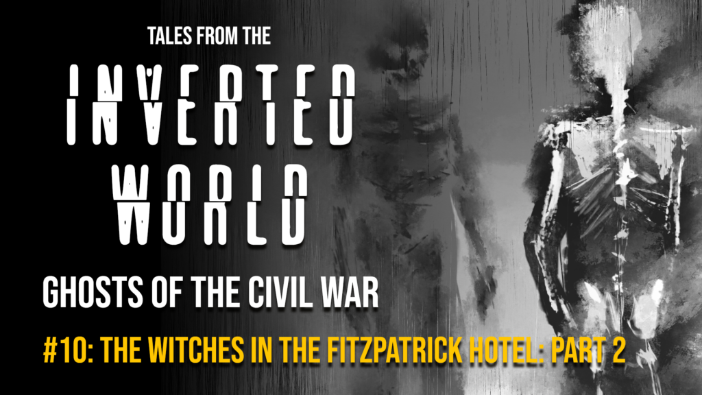 THE WITCHES IN THE FITZPATRICK HOTEL: PART 2
