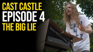 Cast Castle - Episode 4 - The Big Lie