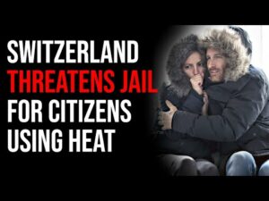 Switzerland Threatens JAIL If You Try Heating Your Home As Climate Lockdown Begins