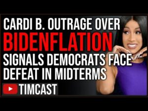Cardi B FURY Over Inflation &amp; Rising Prices Shows People Are PISSED, Democrats Face Midterm DEFEAT