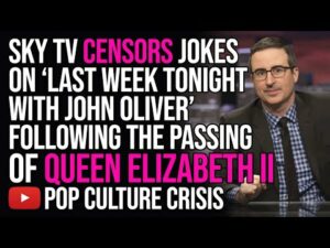 Sky tv Censors Jokes on 'Last Week Tonight With John Oliver' Following Passing of Queen Elizabeth II