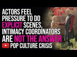 Actors Feel Pressure to do Explicit Scenes, Intimacy Coordinators Are Not the Answer