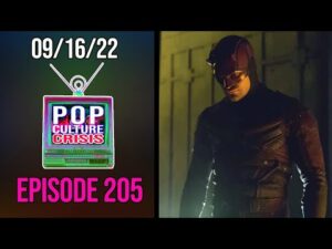 Pop Culture Crisis 205 - Charlie Cox Says Disney+ Daredevil Show Will Ignore Previous Series Lore