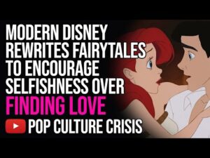 Modern Disney Rewrites Fairytales to Encourage Selfishness Over Finding Love