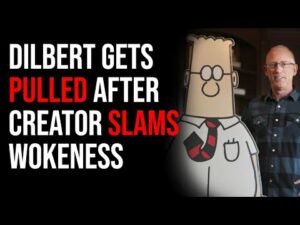Dilbert Gets PULLED After Creator Scott Adams SLAMS ESG &amp; Wokeness