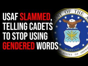 USAF SLAMMED For Telling Cadets To Stop Using Gendered Language Like &quot;Mom&quot; &amp; &quot;Dad&quot;