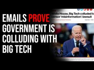 Emails PROVE Government Is Colluding With Big Tech To Censor Conservatives