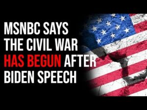 MSNBC Says The Civil War Has BEGUN After Biden Speech