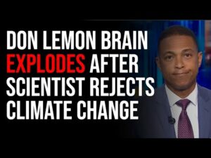 Don Lemon Brain Explodes After Scientist REJECTS Climate Change As Cause For Hurricane