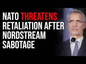 NATO Threatens Retaliation After Nordstream Sabotage, World War 3 Is Here