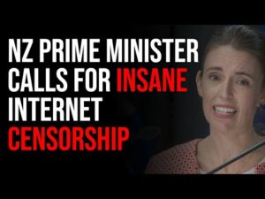 NZ Prime Minister Calls For INSANE Censorship &amp; Information Control At UN