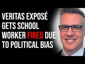 Veritas Exposé Gets School Worker FIRED Due To Political Bias, Indoctrinating Kids