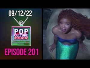 Pop Culture Crisis 201 - The Little Mermaid Live Action Teaser Disliked Into Oblivion on YouTube